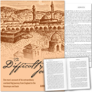 Front cover with Inner spread of The Difficult Journey by Ahmad Thomson. Hajj travelogue by Ta-Ha Publishers