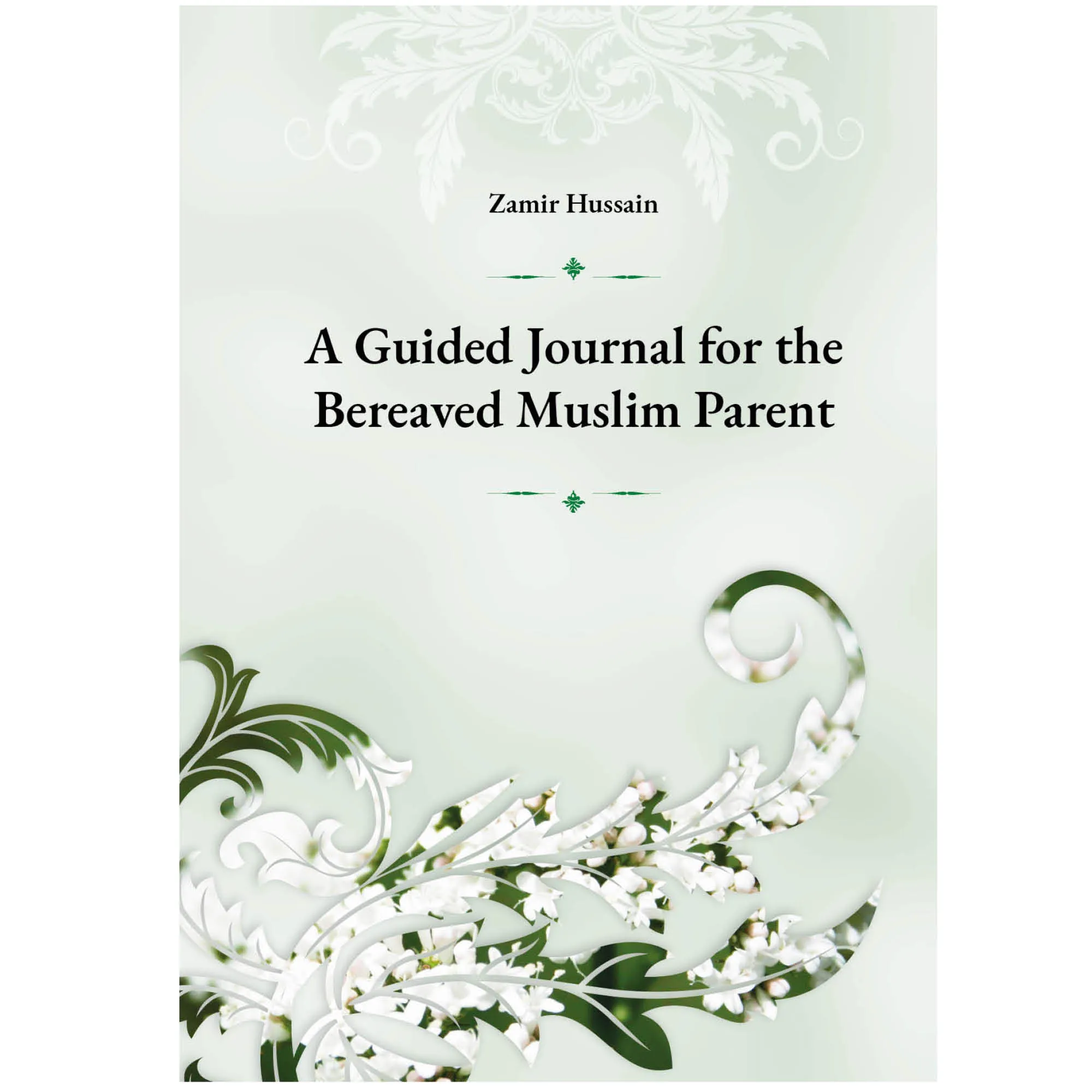 A Guided Journal for the Bereaved Muslim Parent