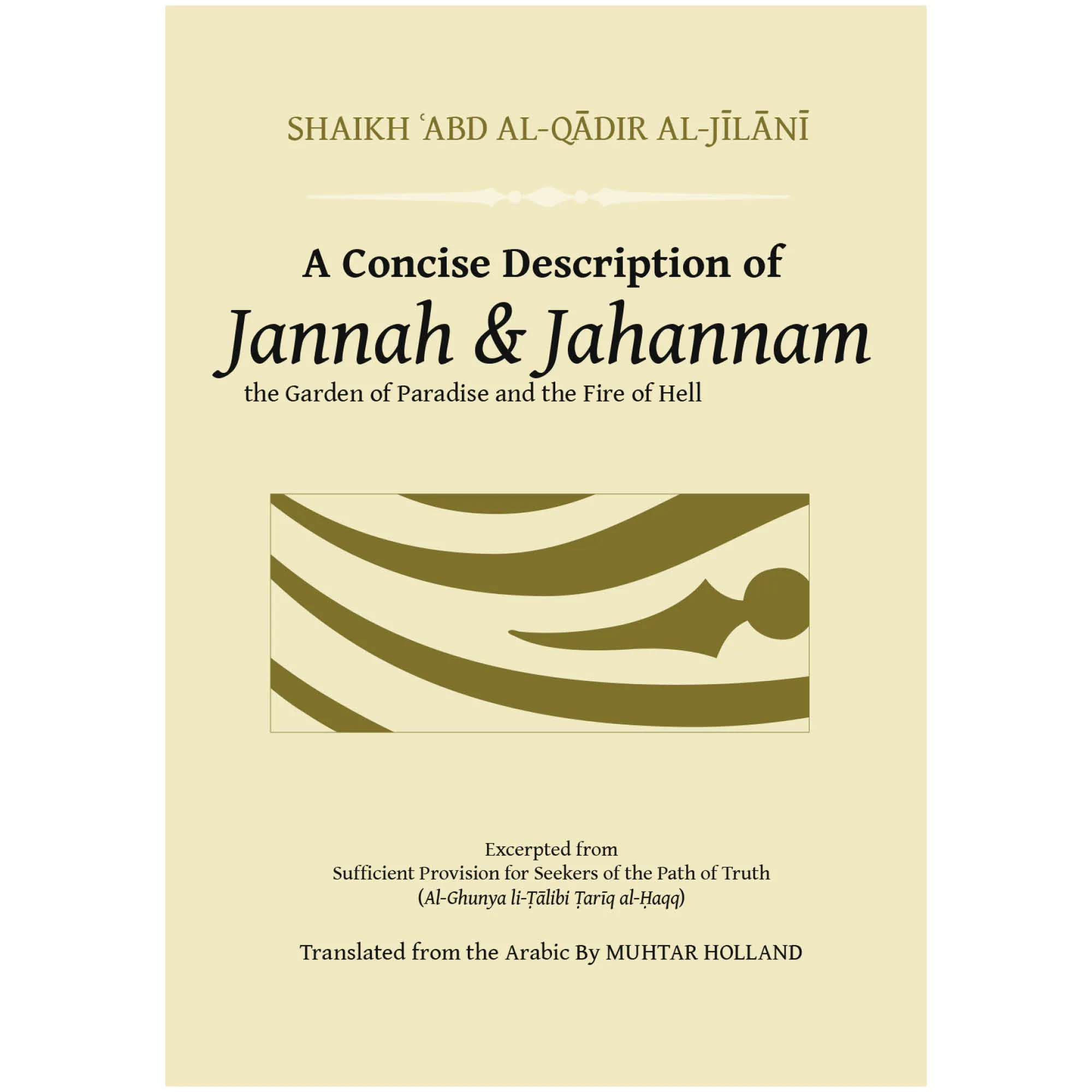 Front cover of A Concise Description of Jannah and Jahannam | Shaikh ‘Abd al-Qadir al-Jilani, Muhtar Holland. Islamic classic on Hereafter by Ta-Ha Publishers