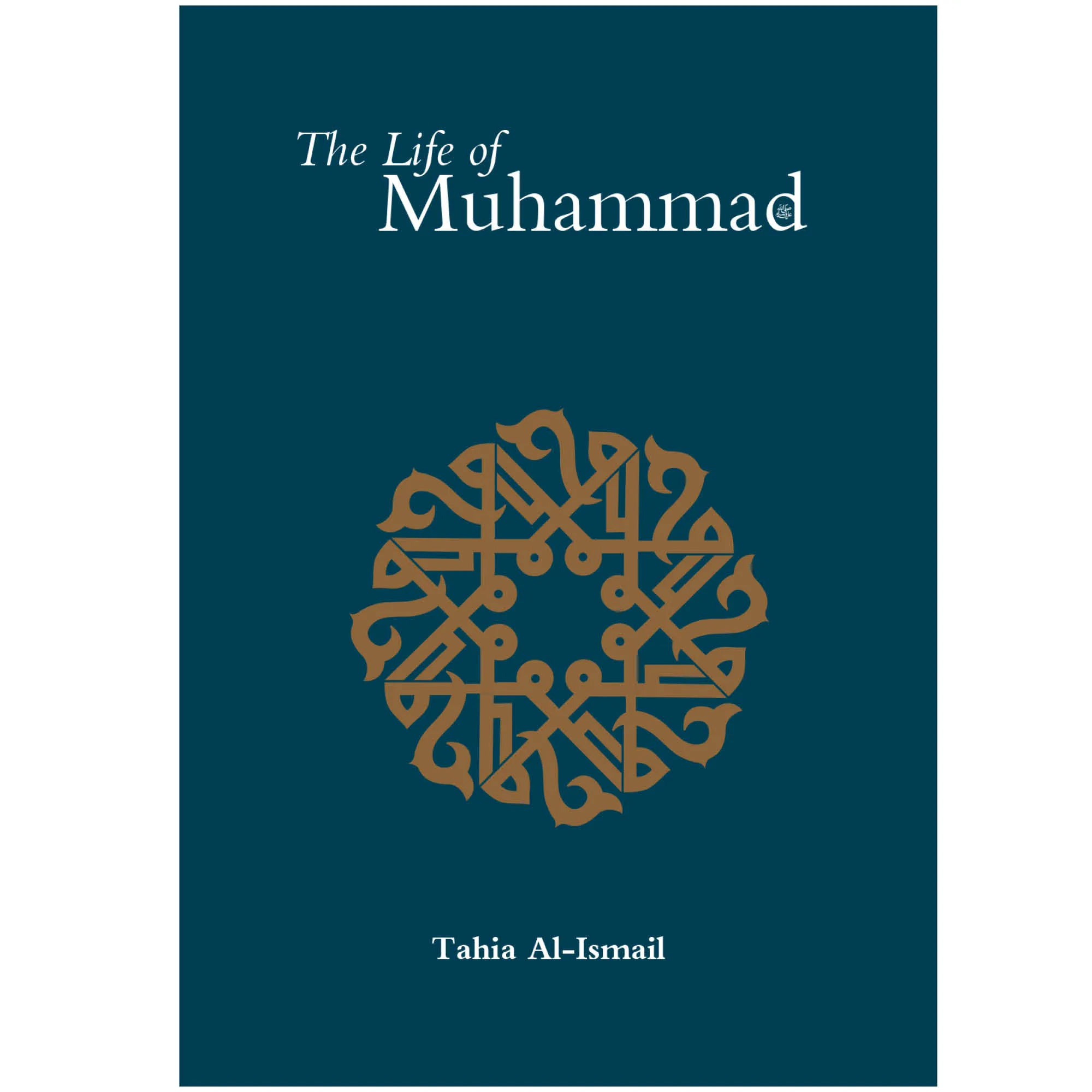 The Life of Muhammad ﷺ (Paperback)