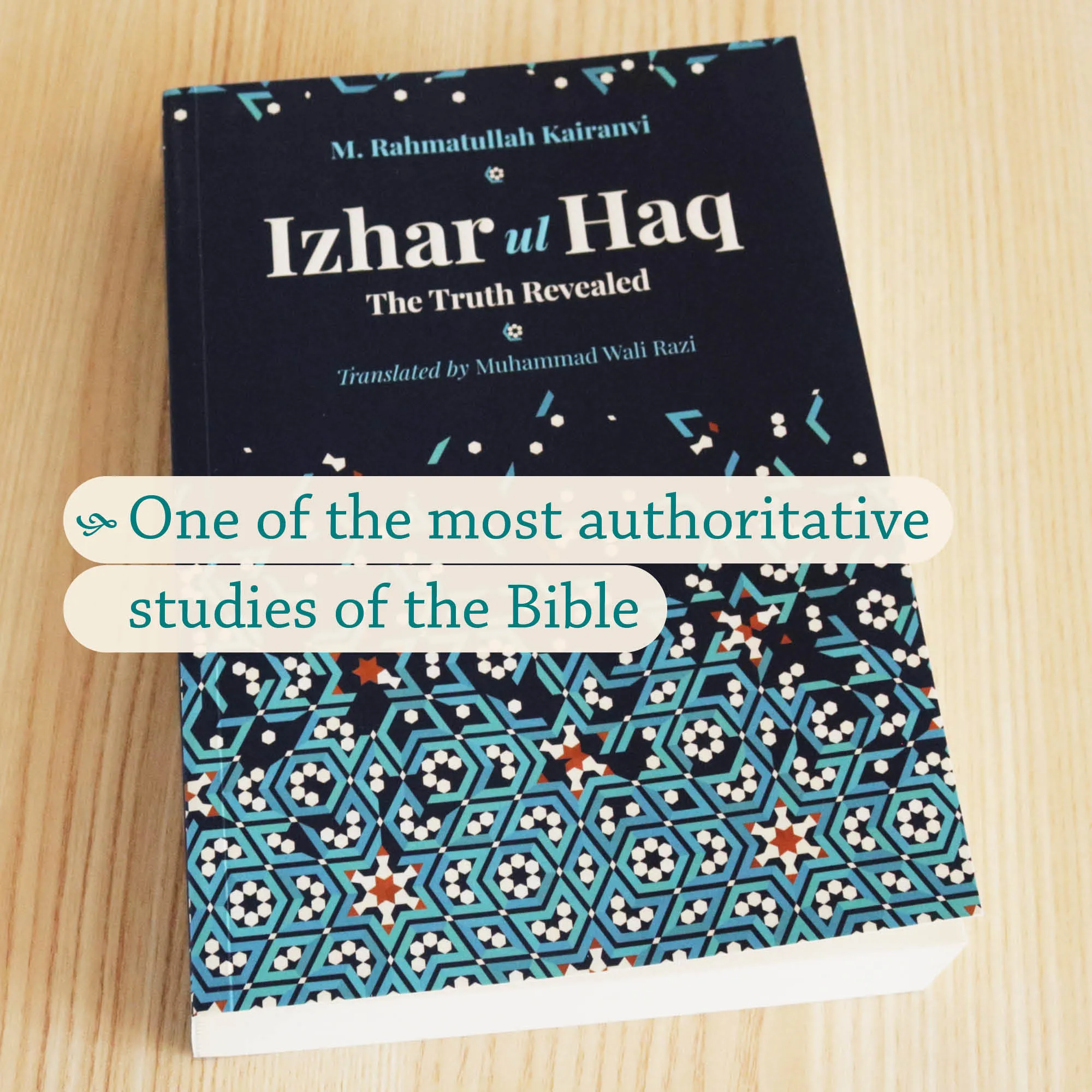 Front cover Photograph of Izhar ul Haq, The Truth Revealed by Kairanvi, Wali Razi. Islamic study of Bible by Ta-Ha Publishers