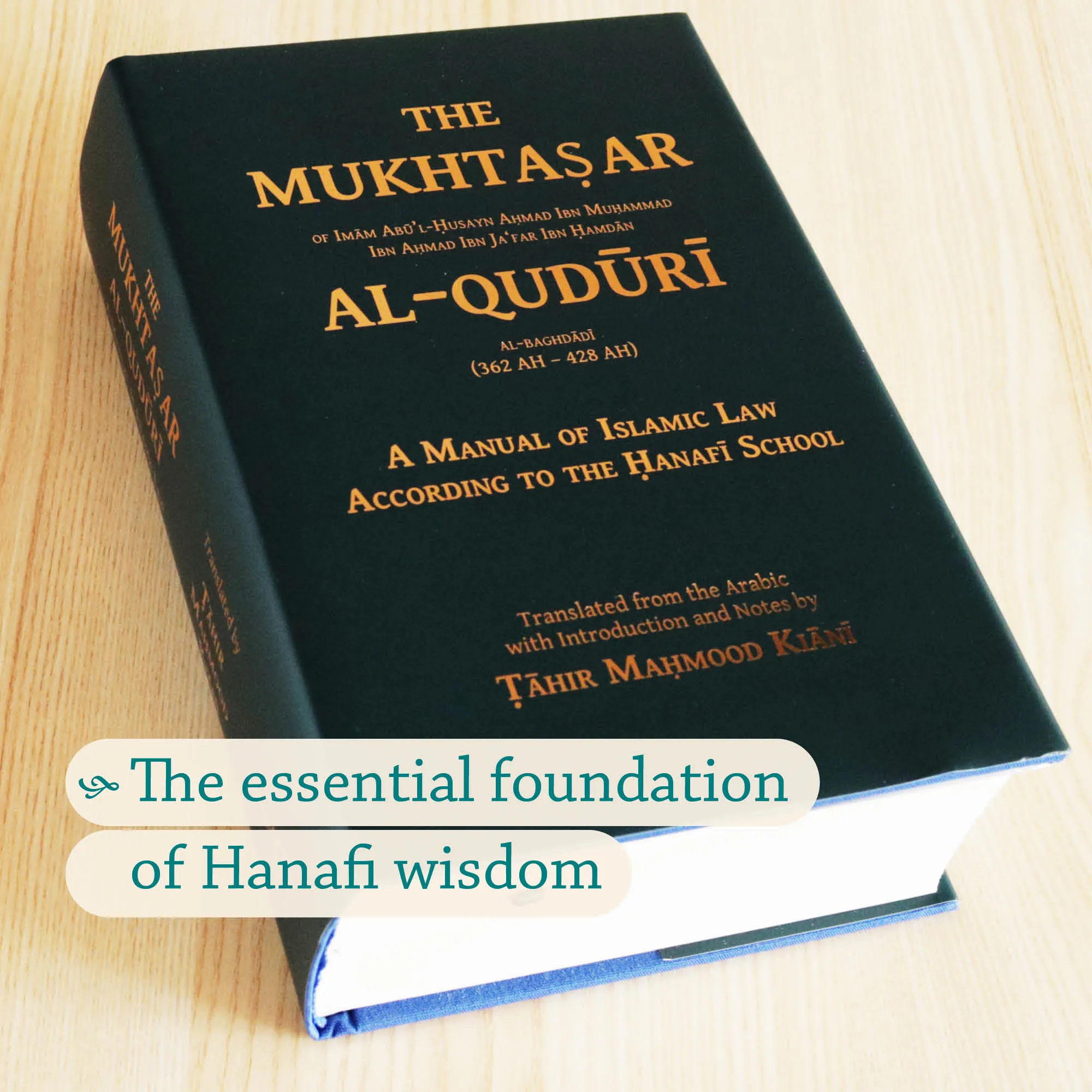 Front cover Photograph of The Mukhtasar Al-Quduri by Abu’l Husayn Ahmad ibn Hamdan, Tahir Mahood Kiani. Practical Hanafi fiqh manual by Ta-Ha Publishers