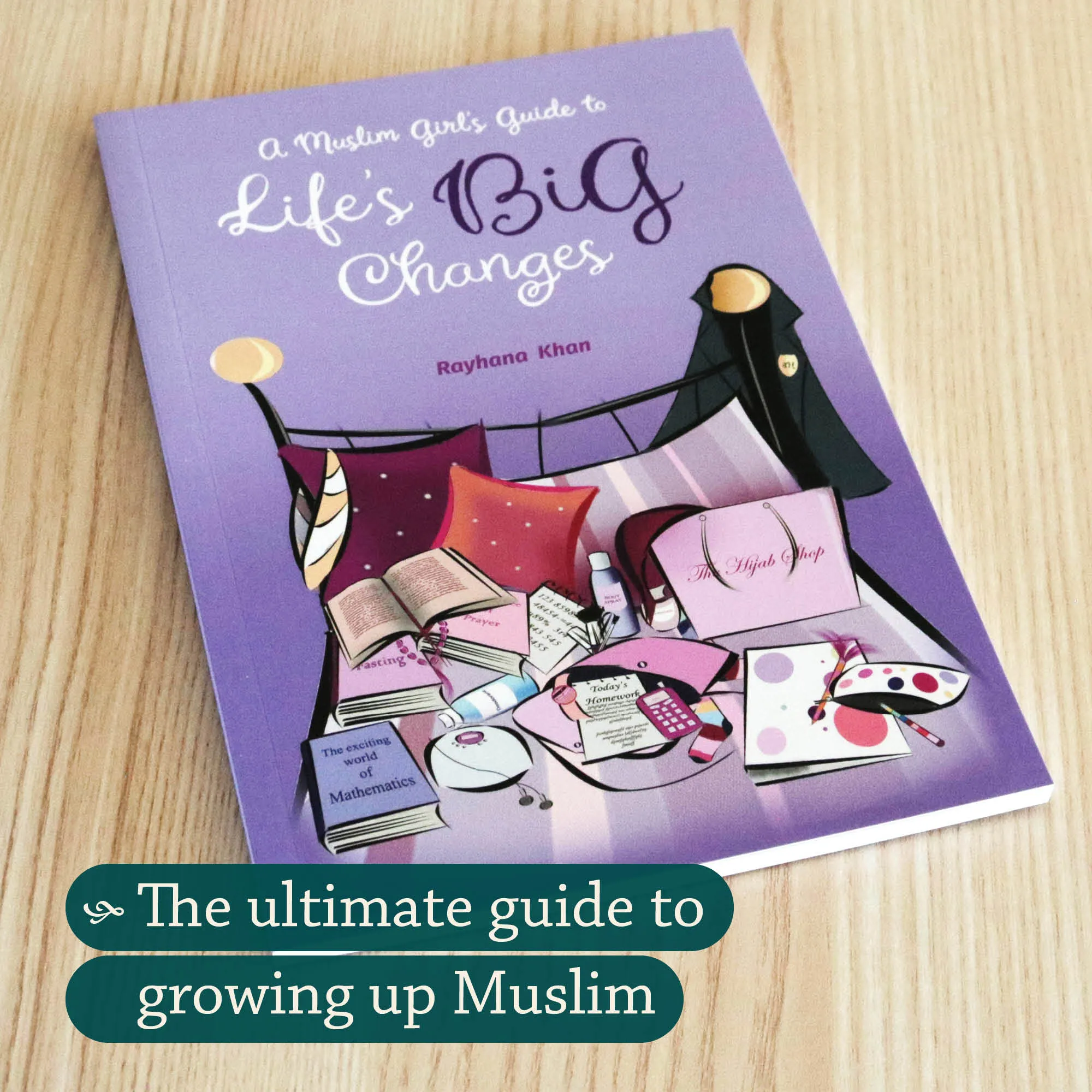Front cover Photograph of A Muslim Girl’s Guide to Life’s Big Changes by Rayhana Khan. Muslim girl’s puberty guide by Ta-Ha Publishers