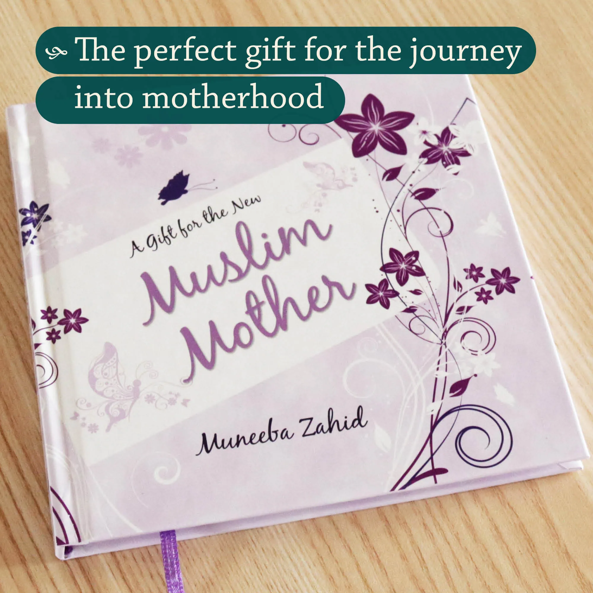 Front cover photograph of A Gift for the New Muslim Mother by Muneeba Zahid. Guide for new Muslim mother by Ta-Ha Publishers