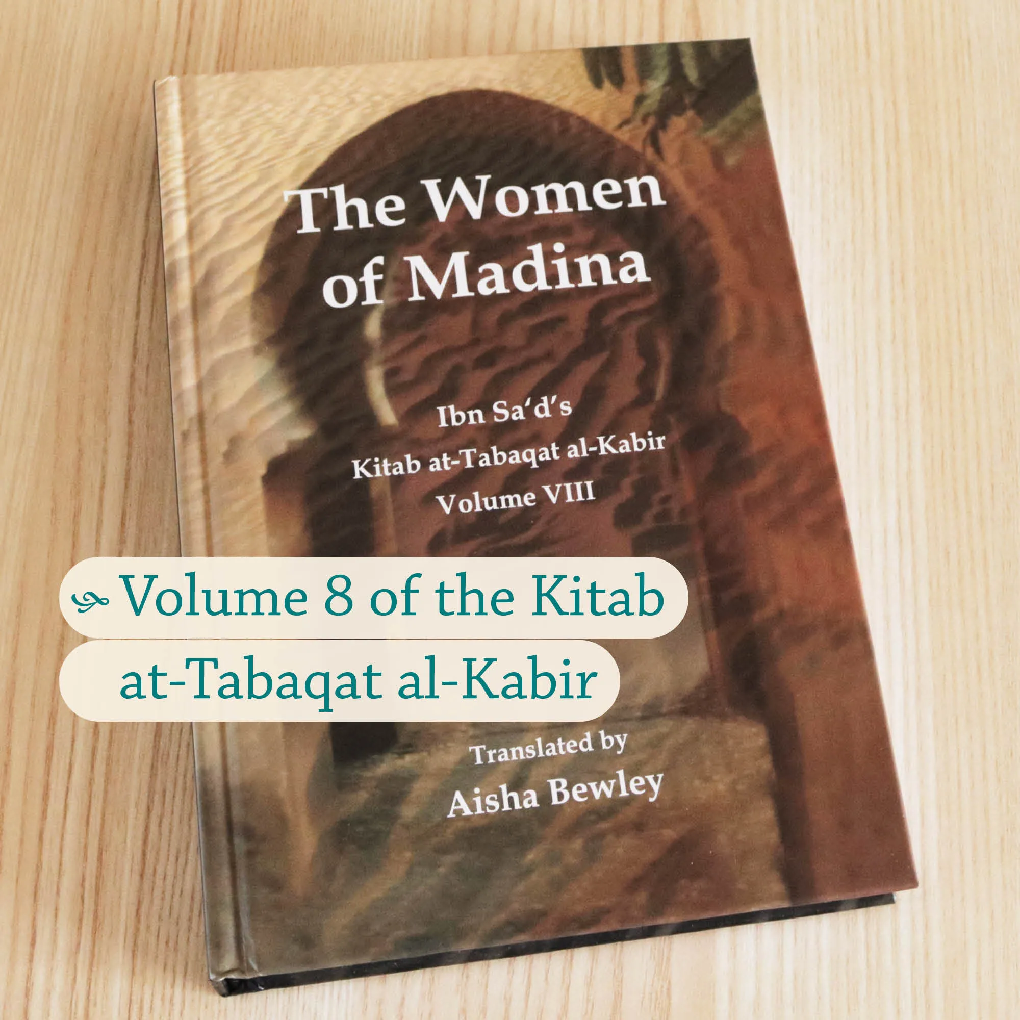 Front cover Photograph of The Women of Madina by Muhammad Ibn Sa’d, Aisha Bewley. Kitab at-Tabaqat by Ta-Ha Publishers