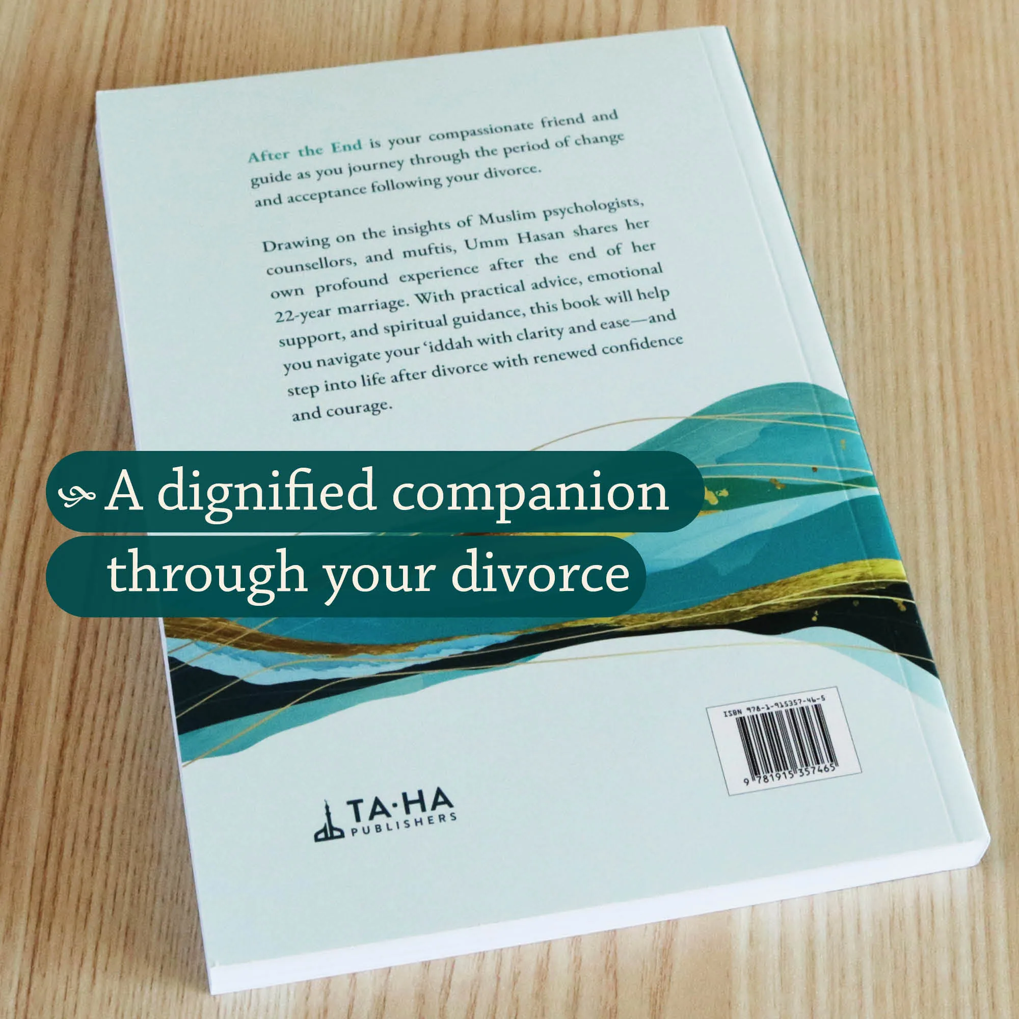 Back Cover of After the End by Umm Hasan Bint Salim. Iddah and divorce guide for Muslim women by Ta-Ha Publishers