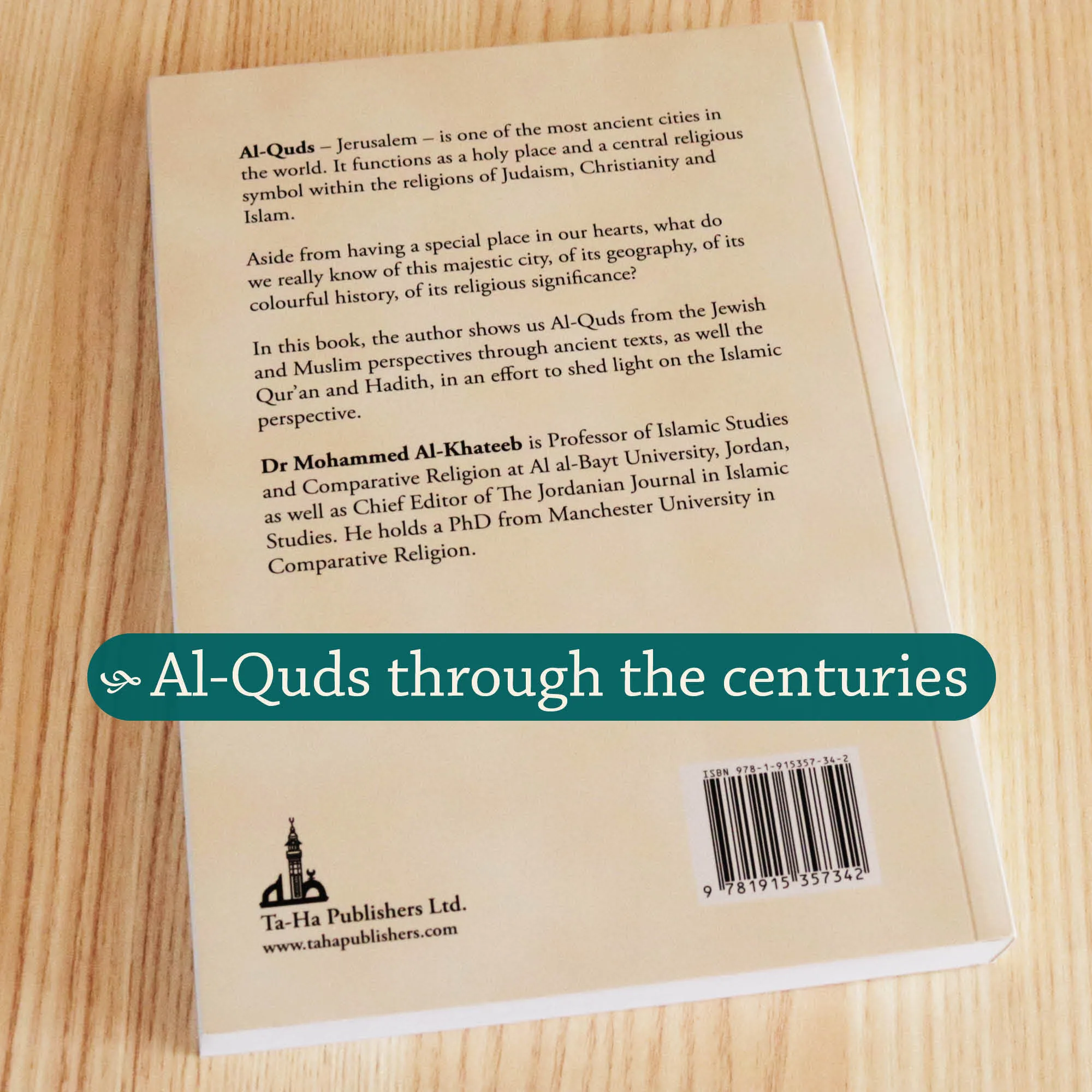 Back cover of Al-Quds, Jerusalem in classical Judaic and Islamic Traditions by Al-Khateeb. Islamic Jerusalem history by Ta-Ha Publishers