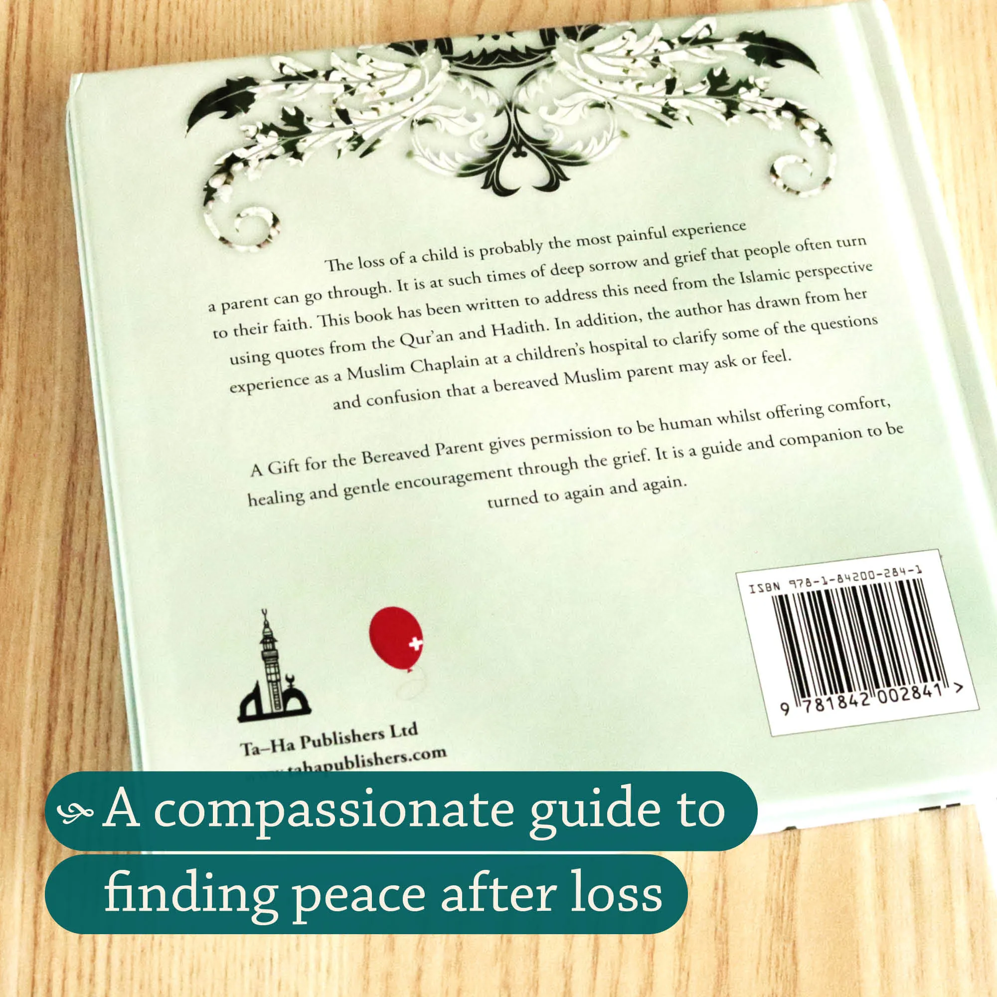Back cover of A Gift for the Bereaved Parent by Zamir Hussain. Muslim child loss guide by Ta-Ha Publishers